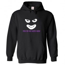 You're My Wife Now League Of Gentleman Classic Unisex Kids and Adults Pullover Hoodie for Sitcom Fans